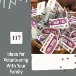 Pinterest pin that says "117 Ideas for Volunteering With Your Family" next to basket full of blessing bags that say "Thank you for serving others"