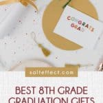 Pin that says "Best 8th grade graduation gifts" below a picture of a graduation table and a card that says "congrats grad"