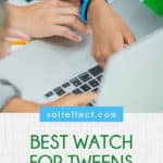 Pin that says "Best watch for tweens: detailed reviews" in green and blue below a photo of kids' hands with a watch