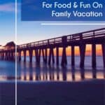 Pinterest pin that says "Naples, FL: 19 Spots for Food and Fun On Family Vacation" above a sunset image of the Naples pier