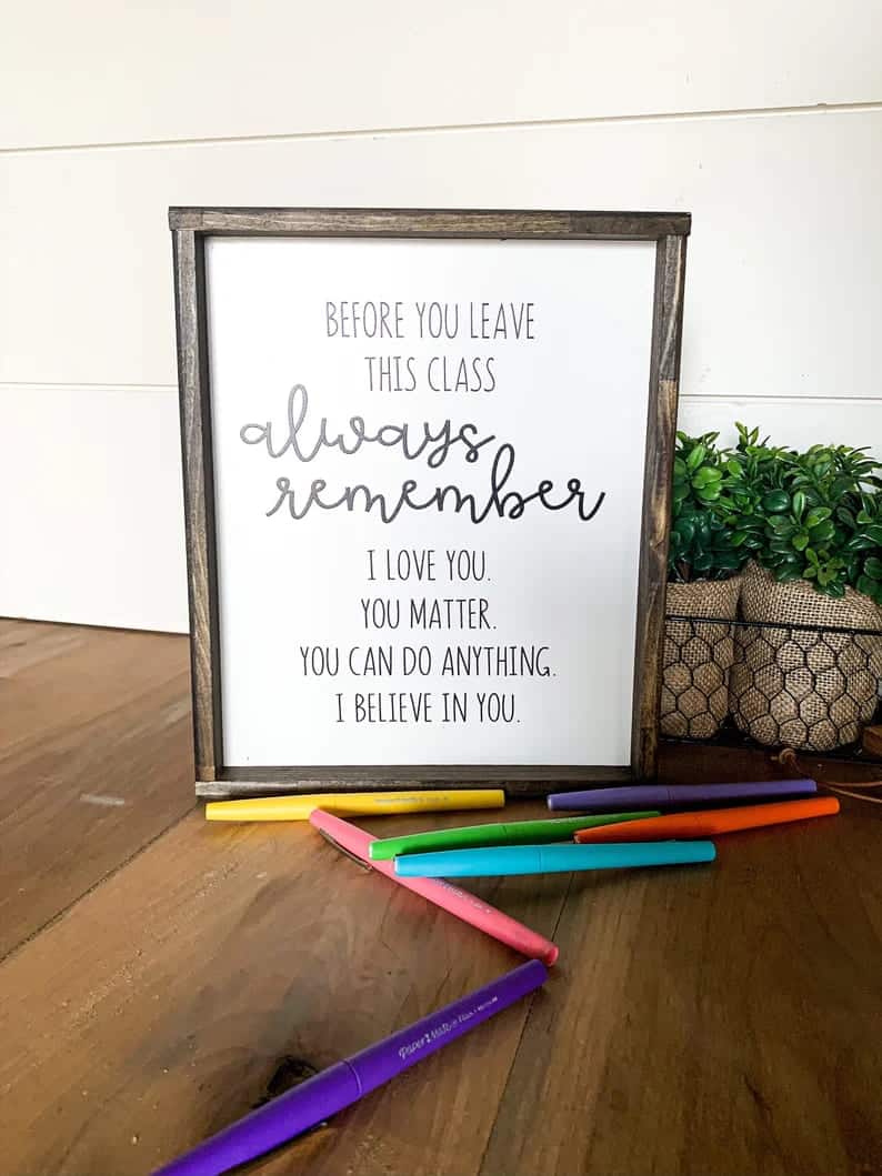 Framed “Before You Leave This Class” Sign