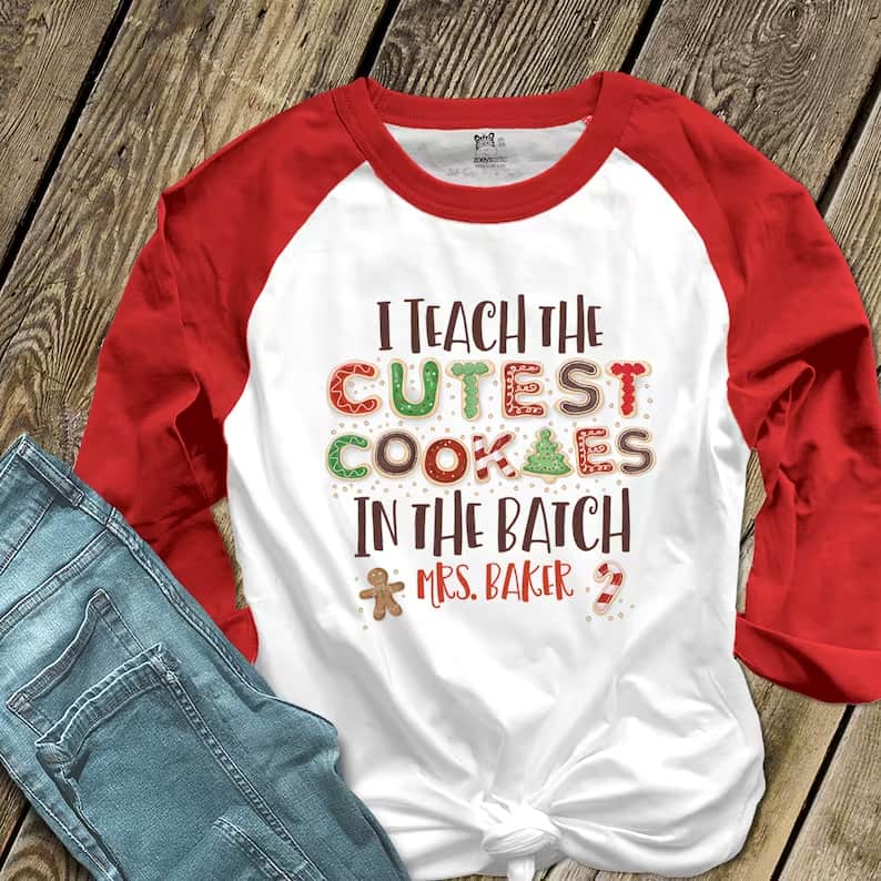 I Teach The Cutest Cookies In The Batch [teacher name]