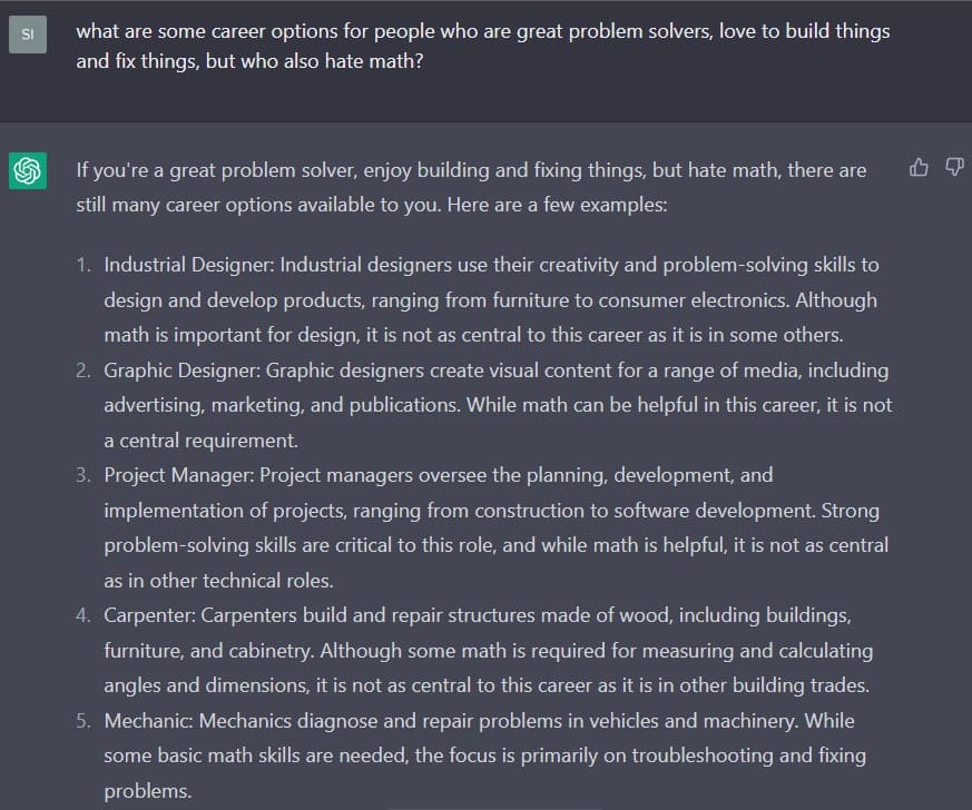 Screenshot from a ChatGPT conversation with this question: what are some career options for people who are great problem solvers, love to build things and fix things, but who also hate math?